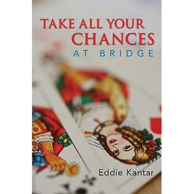 Take All Your Chances at Bridge | Eddie Kantar