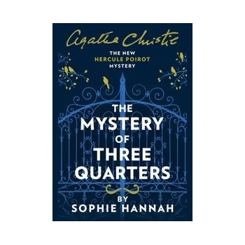 The Mystery Of Three Quarters - Sophie Hannah