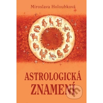 Astrologická znamení - Miroslava Holoubková