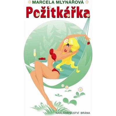 Požitkářka - Marcela Mlynářová