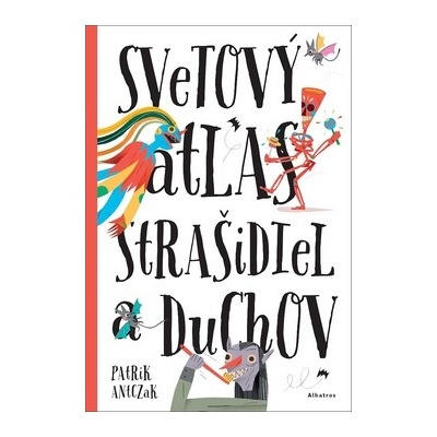 Svetový atlas strašidiel a duchov - Katarína Belejová H., Petra Bartíková, Štěpánka Se