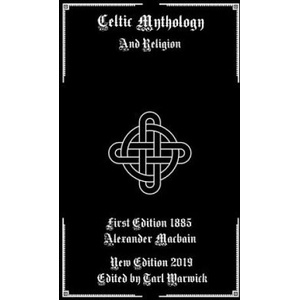 Celtic Mythology: And Religion | Alexander Macbain, Tarl Warwick (ISBN: 9781796316131)