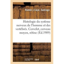 Histologie Du Systeme Nerveux de lHomme Et Des Vertebres. Cervelet, Cerveau Moyen, Retine