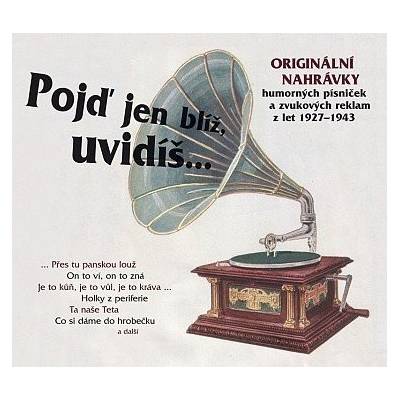 Pojď jen blíž, uvidíš