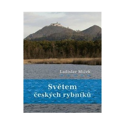 Světem českých rybníků