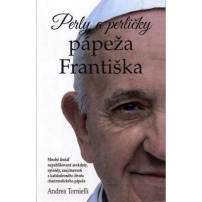 Perly a perličky pápeža Františka - Andrea Tornielli