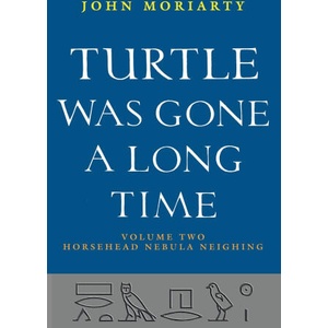 Turtle Was Gone a Long Time Vol. 2 | John Moriarty (2026)