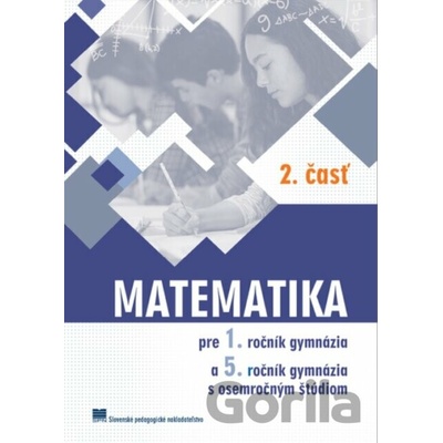 Matematika pre 1. ročník gymnázií, 2. časť - Kubáček Z.