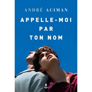 Appelle-moi par ton nom | André Aciman (ISBN: 9782246815792)