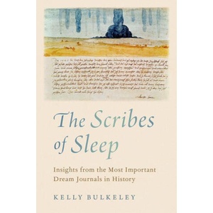 The Scribes of Sleep Insights from the Most Important Dream Journals in History (ISBN: 9780197609606)