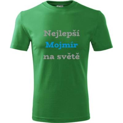 Tričko nejlepší Mojmír na světě Tričko se jménem zelené