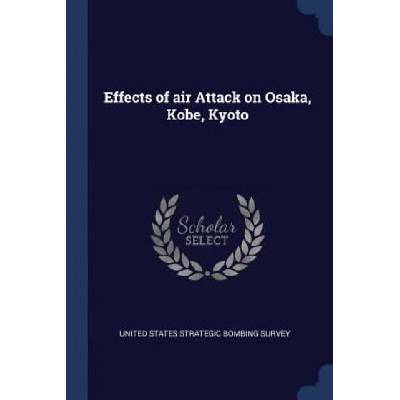 EFFECTS OF AIR ATTACK ON OSAKA, KOBE, KY | UNITED STATES STRATE