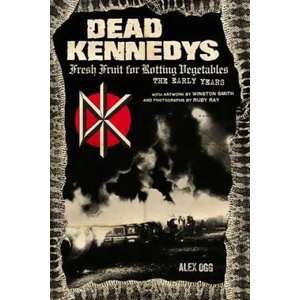 Dead Kennedys | Winston Smith, Alex Ogg (ISBN: 9781604864892)