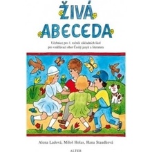 Živá abeceda - Učebnice pro 1.ročník ZŠ pro vzdělávací obor Český jazyk a literatura - Alena Ladová