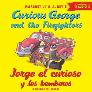 Jorge el curioso y los bomberos/Curious George and the Firefighters (bilingual ed. ) w/downloadable audio | H A Rey (ISBN: 9780544239609)