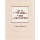 Česká literatura v čase modernismu 1890-1968 - Dobrava Moldanová