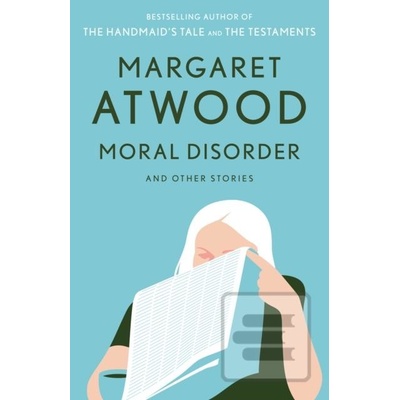 Moral Disorder and Other Stories - Margaret Atwood