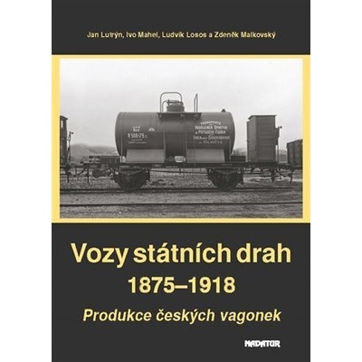 Vozy státních drah 1875-1918 - Produkce českých vagonek - Jan Lutrýn