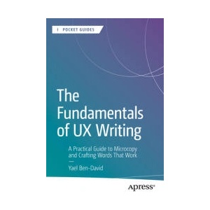 The Fundamentals of UX Writing | Yael Ben-David (ISBN: 9798868823497)