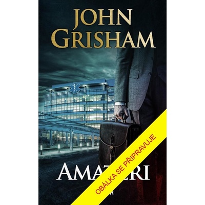 Amatéři - John Grisham