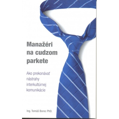 Manažéri na cudzom parkete - Tomáš Borec