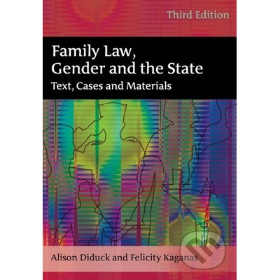 Family Law, Gender and the State - Alison Diduck, Felicity Kaganas