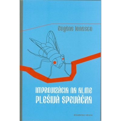 Improvizácia na Alme / Plešivá speváčka - Eugéne Ionesco