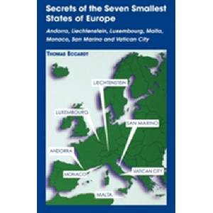 Secrets of the Seven Smallest States of Europe: Andorra, Liechtenstein, Luxembourg, Malta, Monaco, San Marino and Vatican City | Thomas Eccardt (ISBN: 9780781810326)