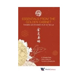 Essentials From The Golden Cabinet: Translation And Annotation Of Jin Gui Yao Lue | Aiyun Liu, Chouping Han (ISBN: 9781945552069)