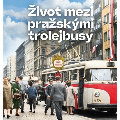 Život mezi pražskými trojelbusy