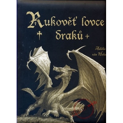 Rukověť lovce draků Rafael van Helsing CZ