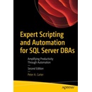 Expert Scripting and Automation for SQL Server DBAs Carter,Peter A.