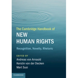 Cambridge Handbook of New Human Rights | Andreas Von Arnauld, Kerstin von der Decken, Mart Susi (ISBN: 9781108484732)