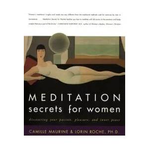 Meditation Secrets For Women Discovering Your Passion, Pleasure, and Inn er Peace (ISBN: 9780062516978)