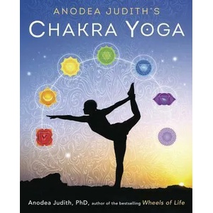 Anodea Judith's Chakra Yoga | Anodea Judith (2015)