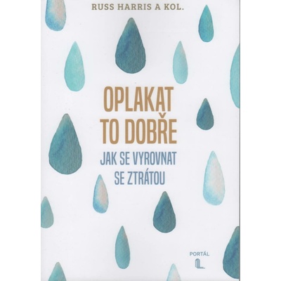 Oplakat to dobře Jak se vyrovnat se ztrátou