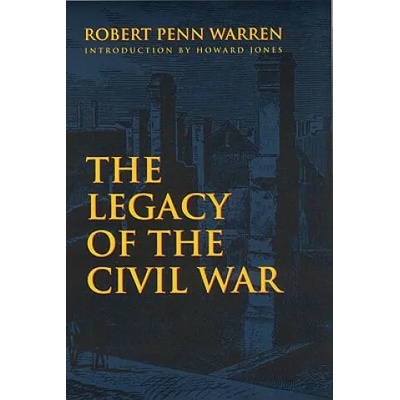 Legacy of the Civil War | Robert Penn Warren