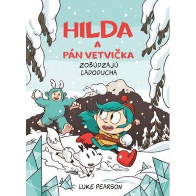 Hilda a Pán Vetvička zobúdzajú Ľadoducha - Luke Pearson