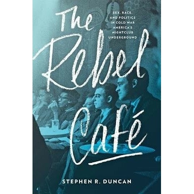Rebel Cafe - Duncan, Stephen R. (Bronx Community College--City University of New York)
