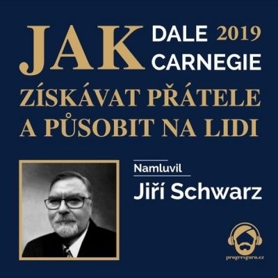 Jak získávat přátele a působit na lidi 2019 - Dale Carnegie