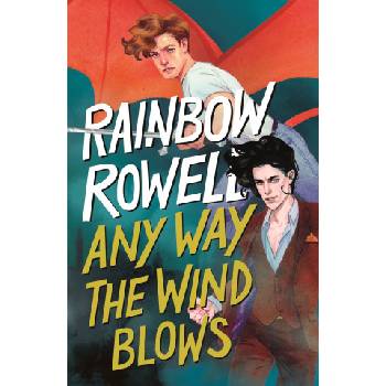 Any Way the Wind Blows | Rainbow Rowell