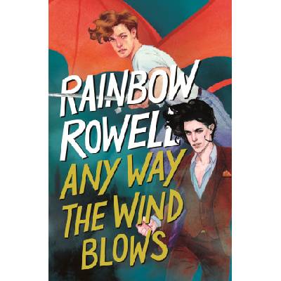 Any Way the Wind Blows | Rainbow Rowell