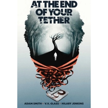 At the End of Your Tether | Adam Smith, Hilary Jenkins