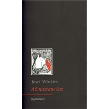 Až nastane čas - Josef Winkler