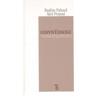 Odpovědnost - Radim Palouš, Aleš Prázný