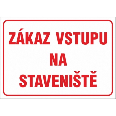 Tabulka - Zákaz vstupu na staveniště! / plast A4