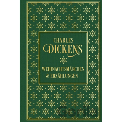 Weihnachtsmärchen und Erzählungen - Charles Dickens