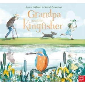 Grandpa and the Kingfisher | Anna Wilson (ISBN: 9781839942105)