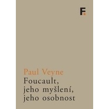 Foucault, jeho myšlení, jeho osobnost Paul Veyne CZ