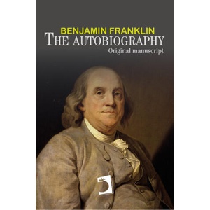 The autobiography of Benjamin Franklin | Franklin, Benjamin (2024)